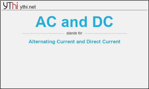 What does AC AND DC mean? What is the full form of AC AND DC?